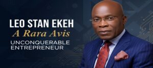 Leo Stan Ekeh: A "Rare Avis", an Unconquerable Entrepreneur