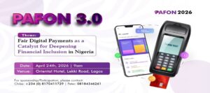 PAFON 3.0: Nigeria’s Premier Payments Forum Set to Shape the Future of Digital Commerce and AI 
