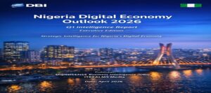 DBI Launches Nigeria Digital Economy Outlook 2026 Q1 Report, Spotlights Trends, Risks